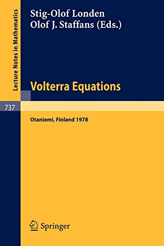 Volterra Equations: Proceedings of the Helsinki Symposium on Integral Equations, Otaniemi, Finland, August 11-14, 1978 (Lecture Notes in Mathematics, 737, Band 737)