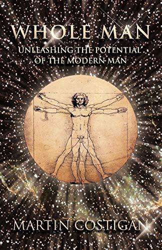 Whole Man: Unleashing the Potential of the Modern Man