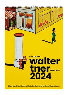 Der große WALTER TRIER Wandkalender 2024: Bilder aus Kästners Kinderbüchern und andere Illustrationen