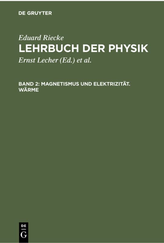 Magnetismus und Elektrizität. Wärme (Eduard Riecke: Lehrbuch der Physik)