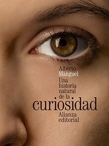 Una historia natural de la curiosidad (Alianza Literaria (AL))