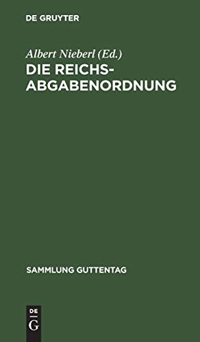 Die Reichsabgabenordnung: Für die Praxis erläutert (Sammlung Guttentag, 143, Band 143)