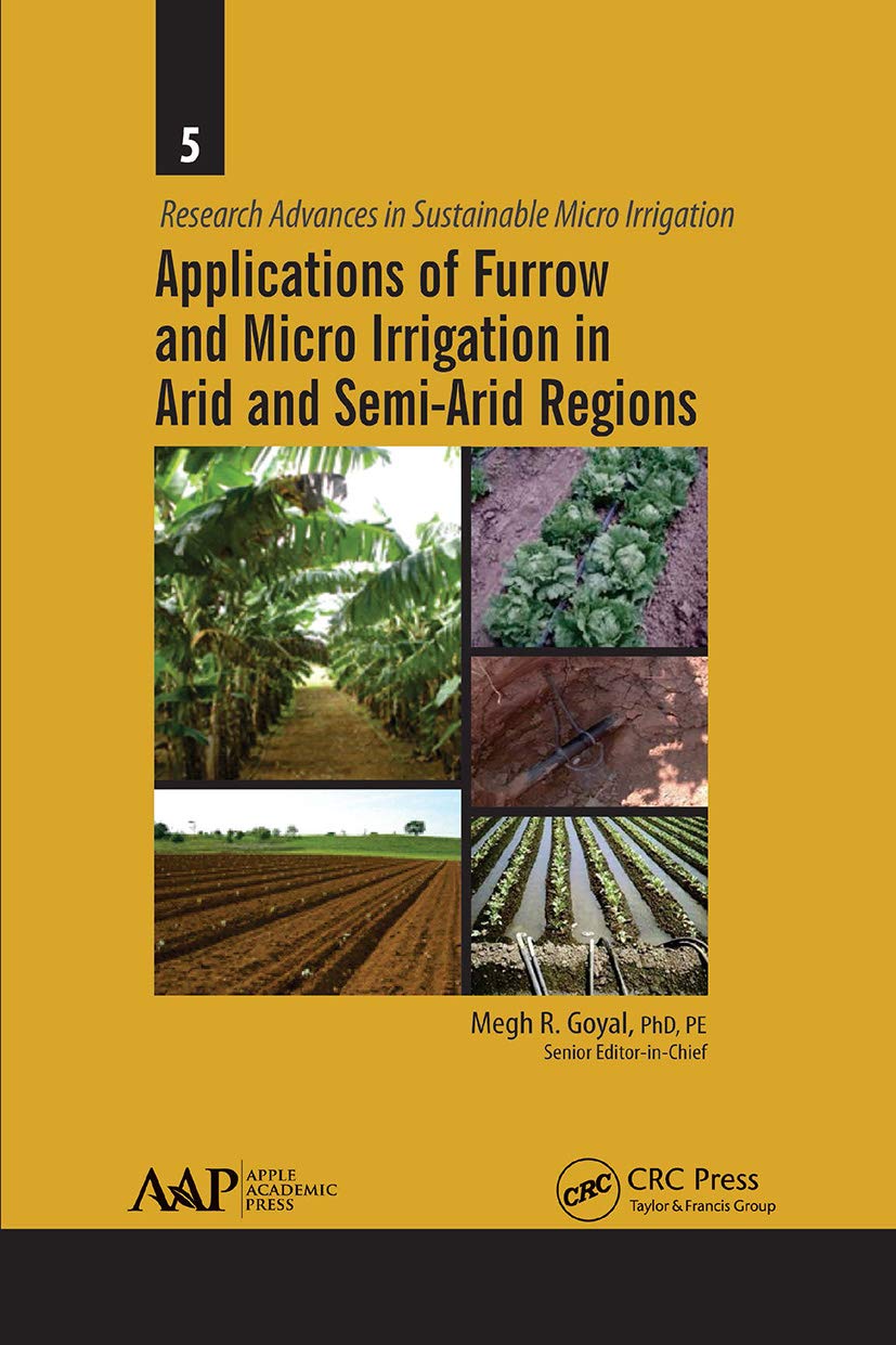 Applications of Furrow and Micro Irrigation in Arid and Semi-Arid Regions (Research Advances in Sustainable Micro Irrigation)