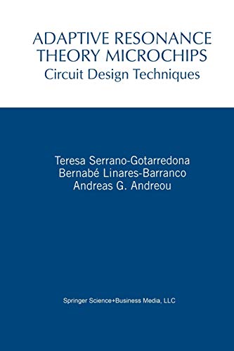Adaptive Resonance Theory Microchips: Circuit Design Techniques (The Springer International Series in Engineering and Computer Science, 456, Band 456)