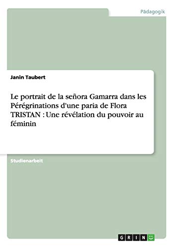 Le portrait de la señora Gamarra dans les Pérégrinations d'une paria de Flora TRISTAN : Une révélation du pouvoir au féminin
