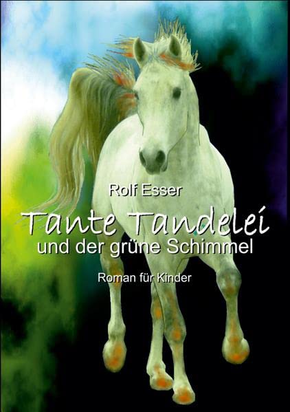 Tante Tandelei und der grüne Schimmel: Roman für Kinder