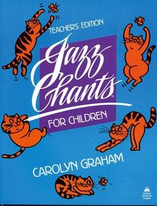 Jazz Chants for Children: Rhythms of American English Through Chants, Songs and Poems: Teacher's Book