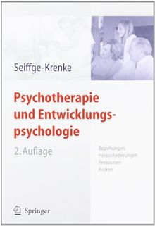 Psychotherapie und Entwicklungspsychologie: Beziehungen: Herausforderungen, Ressourcen, Risiken