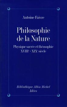 Philosophie de la nature : physique sacrée et théosophie, XVIIIe-XIXe siècle