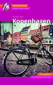 Kopenhagen Reiseführer Michael Müller Verlag: Individuell reisen mit vielen praktischen Tipps inkl. Web-App (MM-City) von Gehl, Christian | Buch | Zustand sehr gut