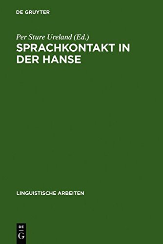 Sprachkontakt in der Hanse: Aspekte des Sprachausgleichs im Ostsee- und Nordseeraum. Akten des 7. Internationalen Symposions über Sprachkontakt in ... 1986 (Linguistische Arbeiten, Band 191)