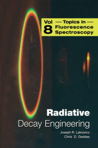 Radiative Decay Engineering (Topics in Fluorescence Spectroscopy, Band 8)