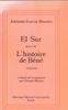 El Sur. (suivi de) L'Histoire de Béné (Nouv. Cabinet Cosmop)