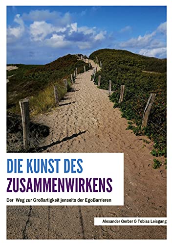 Die Kunst des Zusammenwirkens: Der Weg zur Großartigkeit jenseits der EgoBarrieren
