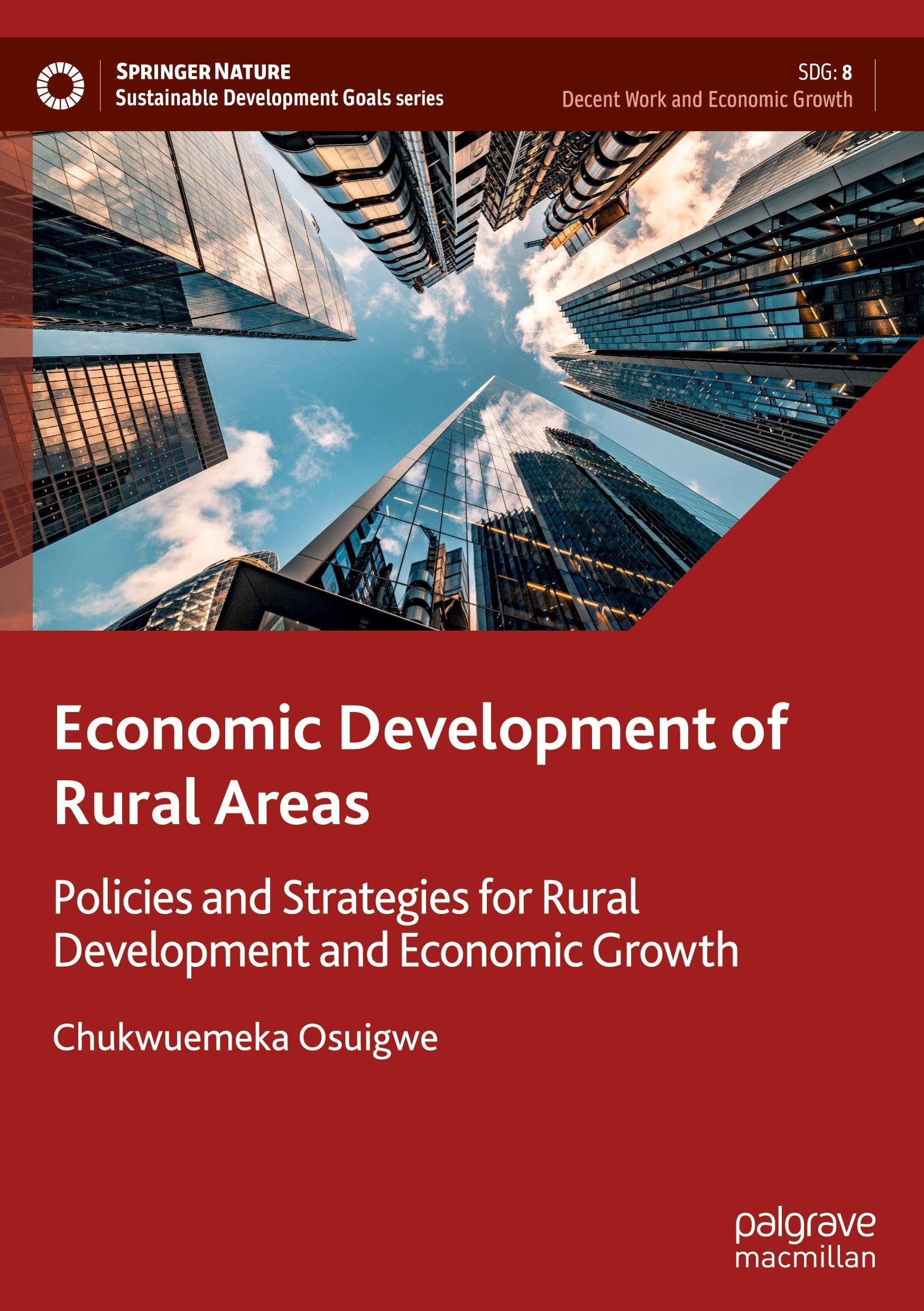 Economic Development of Rural Areas: Policies and Strategies for Rural Development and Economic Growth (Sustainable Development Goals Series)