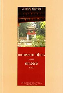 Mousson blues. Matèré