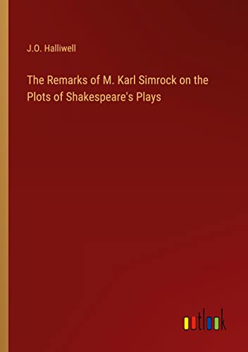 The Remarks of M. Karl Simrock on the Plots of Shakespeare's Plays