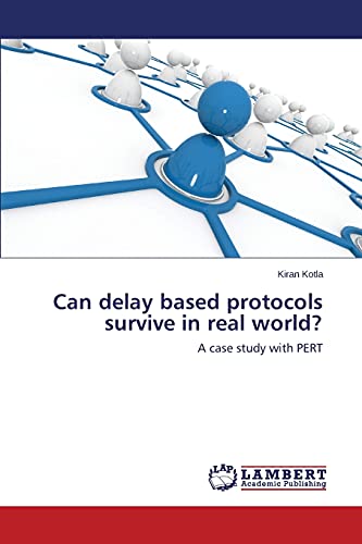 Can delay based protocols survive in real world?: A case study with PERT