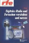 Digitales Radio und Fernsehen verstehen und nutzen