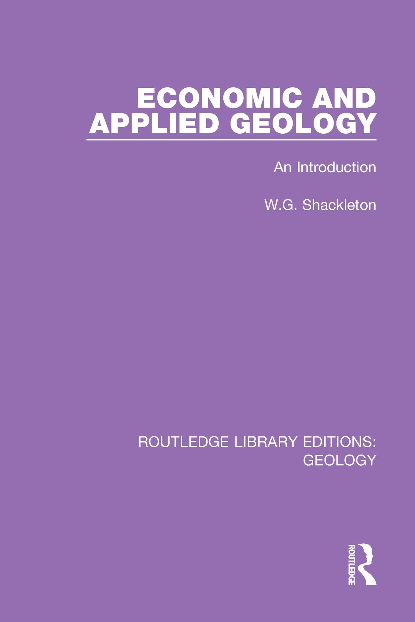 Economic and Applied Geology: An Introduction (Routledge Library Editions: Geology, 6)