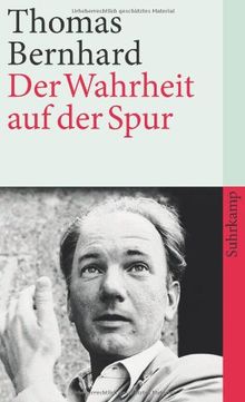 Der Wahrheit auf der Spur: Reden, Leserbriefe, Interview, Feuilletons (suhrkamp taschenbuch)