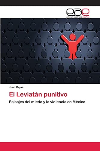 El Leviatán punitivo: Paisajes del miedo y la violencia en México