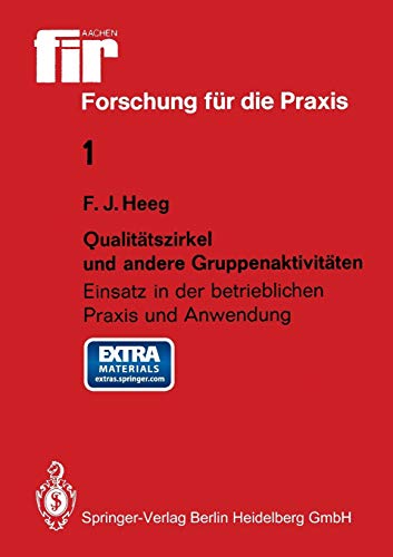 Qualitätszirkel und andere Gruppenaktivitäten: Einsatz in der betrieblichen Praxis und Anwendung (fir+iaw Forschung für die Praxis, 1, Band 1)