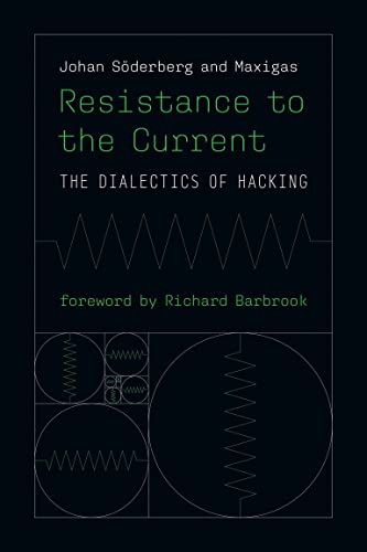 Resistance to the Current: The Dialectics of Hacking (Information Policy)