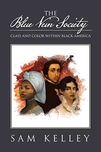 The Blue Vein Society: Class and Color within Black America: Class and Color within Black America