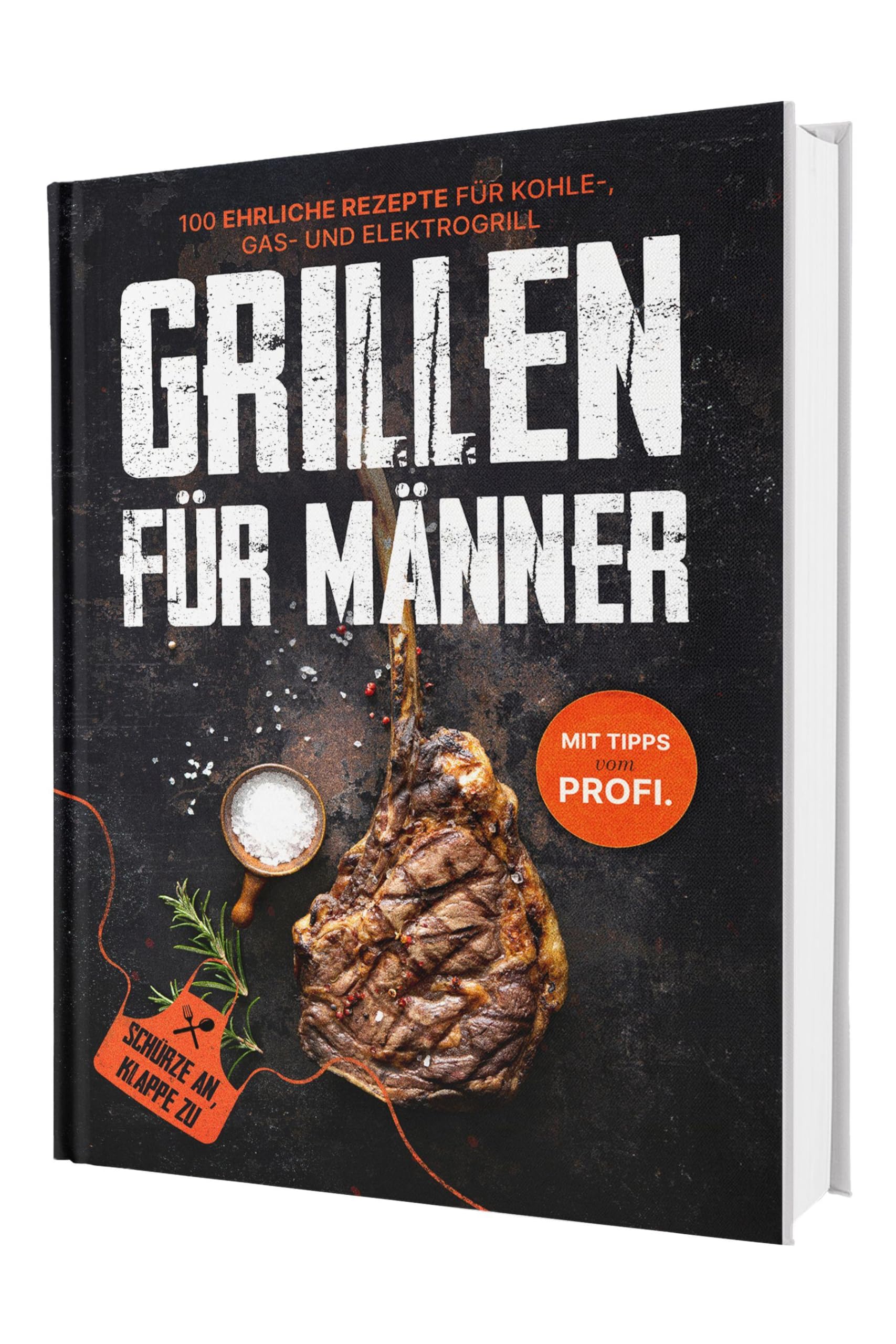 Sven, Gaiser: Grillen für Männer: Schürze an, Klappe zu! 100 ehrliche Rezepte für Kohle-, Gas- & Kohlegrill | Mit Tipps vom Profi