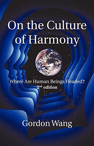 On the Culture of Harmony: Where are Human Beings Headed?