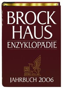 Brockhaus Enzyklopädie Jahrbuch 2006: 800 Stichwörter, 15 Essays