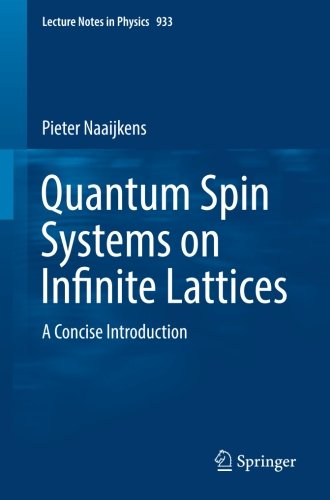 Quantum Spin Systems on Infinite Lattices: A Concise Introduction (Lecture Notes in Physics)