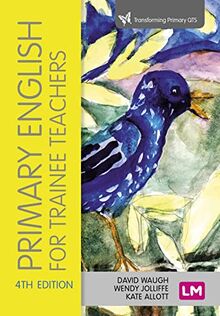 Primary English for Trainee Teachers (Transforming Primary Qts)