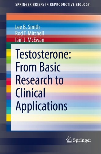 Testosterone: From Basic Research to Clinical Applications (Springer Briefs in Reproductive Biology)