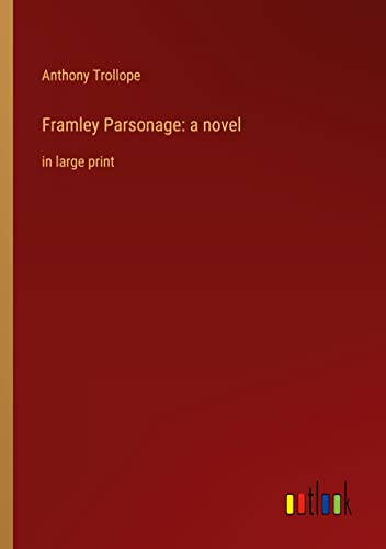 Framley Parsonage: a novel: in large print