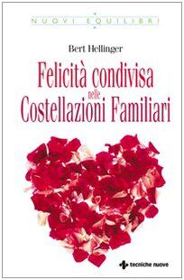 Felicità condivisa nelle costellazioni familiari (Nuovi equilibri)
