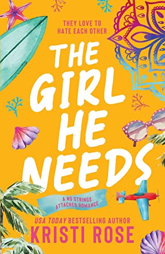The Girl He Needs: An Enemies to Lovers Romantic Comedy: An Opposites Attract Romantic Comedy (A No Strings Attached Series, Band 1)