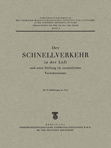 Der Schnellverkehr in der Luft und seine Stellung im neuzeitlichen Verkehrswesen (Forschungsergebnisse des Verkehrswissenschaftlichen Instituts an der Technischen Hochschule Stuttgart, 8, Band 8)