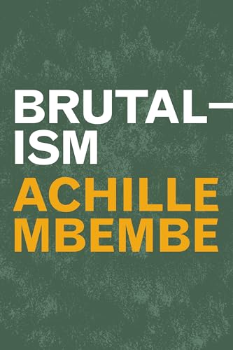 Achille Mbembe Brutalism (Theory In Forms)