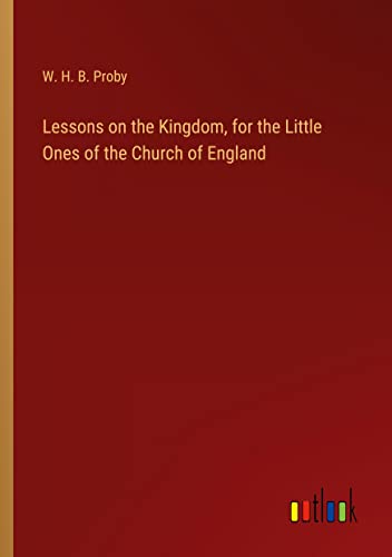 Lessons on the Kingdom, for the Little Ones of the Church of England