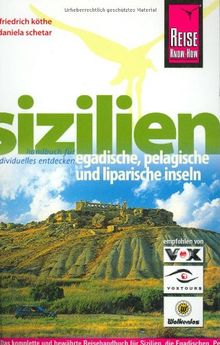 Sizilien. Egadische, Pelagische und Liparische Inseln: Egadische, Pelagische und Liparische Inseln. Das komplette und bewährte Reisehandbuch für ... Pelagischen und Liparischen Inseln