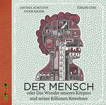 Der Mensch: Oder das Wunder unseres Körpers und seiner Billionen Bewohner (Jan Paul Schutten)