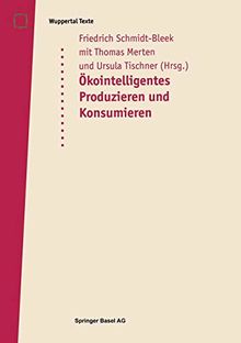 Okointelligentes Produzieren und Konsumieren (Wuppertal Texte)