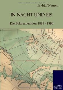 In Nacht und Eis: Die Polarexpedition 1893 - 1896