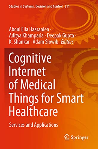 Cognitive Internet of Medical Things for Smart Healthcare: Services and Applications (Studies in Systems, Decision and Control, Band 311)