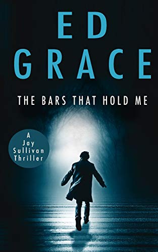 The Bars That Hold Me (Jay Sullivan Thrillers, Band 3)