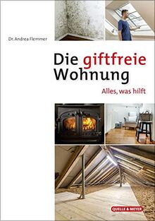 Die giftfreie Wohnung: Alles, was hilft