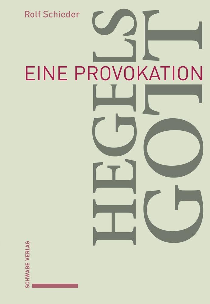 Schieder, Rolf: Hegels Gott