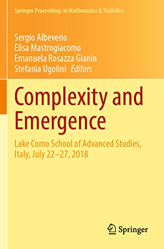 Complexity and Emergence: Lake Como School of Advanced Studies, Italy, July 22–27, 2018 (Springer Proceedings in Mathematics & Statistics, 383, Band 383)
